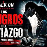 Los peligros del noviazgo | Walk on