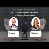 The L&D Leader: Principles and Practice for Delivering Business Value