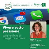 Vivere sotto pressione: dalle notifiche al coraggio di fermarsi