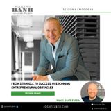 From Struggle To Success: Overcoming Entrepreneurial Obstacles #MakingBank #S8E62