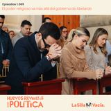 El poder religioso va más allá del gobierno de Abelardo