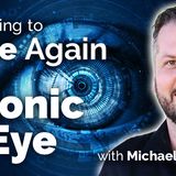 Learning to See Again with a Bionic Eye