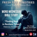 Word Wednesday Bible Study "Finding Rest in Restless Times"  Hebrews 4:9 (NKJV)