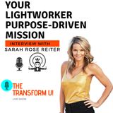 Stepping into your Purpose-Driven Mission as a Lightworker with Sarah Rose Reiter