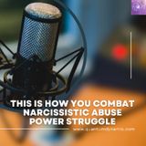 How You Combat Narcissistic Power Struggle