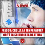 Freddo Artico, Crolla La Temperatura: Ecco Cos'è La Sciabolata Di Attila!