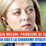 Giorgia Meloni, Problemi Di Salute: Cos'è La Sindrome Otolitica!