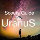 Episode 61 - Scouts Guide To Uranus