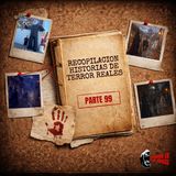 Recopilación: Historias de Terror Reales - Parte 99