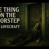 "The Thing on the Doorstep" by H.P. Lovecraft | Cosmic Horror Short Story (Full Audiobook)