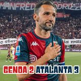 Genoa-Atalanta 2-3 (ep #137)