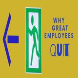 Why Great Employees Quit | Ep. #173