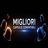 Migliori capsule compatibili- la nostra selezione su Amazon