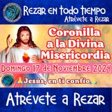 🔴 CORONILLA A LA DIVINA MISERICORDIA DE HOY, DOMINGO 17 DE NOVIEMBRE DEL 2024. 🙏