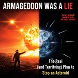 Armageddon Was a LIE: The Real (and TERRIFYING) Plan to STOP an Asteroid