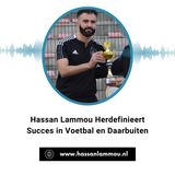 Hassan Lammou Herdefinieert Succes in Voetbal en Daarbuiten