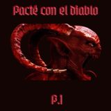 Mi pacto con el diablo (Parte 1)