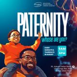 Paternity / Whose Are you?
