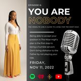 Episode 6 | You Are Nobody