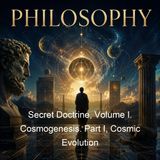 Secret Doctrine Volume I Cosmogenesis Part I Cosmic Evolution - Helena Petrovna Blavatsky - Part 2