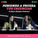 Ep. 16 ft. Ellas Hablan Podcast - Poniendo a prueba tus creencias