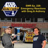 SWR Ep. 228: Emergency Reactions with Greg and Anthony