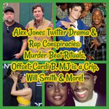 Alex Jones Twitter Drama & Rap Conspiracies: Murder Beat Rituals, Offset, Cardi B, MJ is a Crip, Will Smith & More!