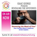 Removing the Mask of Fear | Revealing the Mysteries with Isaac George
