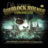 [German] - Sherlock Holmes Chronicles, Folge 64: Der Mörder von Dresden by Wolfgang Schüler