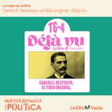 Lo mejor de La Silla: Déjà Vu - Carlos E. Restrepo, el tibio original