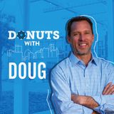 Intro: Welcome to Donuts with Doug! w/ Doug Shipman
