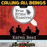 Calling All Beings True Crime Unsolved - Karen Read Roundtable I