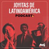 T02 / EP02 - Joyitas de Latinoamérica