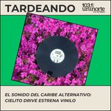 El sonido del Caribe alternativo :: Cielito Drive estrena vinilo