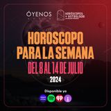 Horóscopo del 8 al 14 de julio del 2024