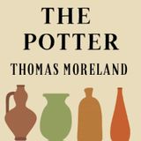 The Potter | Guest: Bro Thomas Moreland