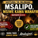Hotuba Mlimani | Msalipo Msiwe kama Wanafiki|