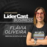 LíderCast 403 - Flavia Oliveira - Medicina do estilo de vida