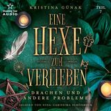 [German] - Drachen und andere Probleme - Eine Hexe zum Verlieben, Teil 7 (ungekürzt) by Kristina Günak