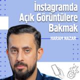 İnstagramda Açık Görüntülere Bakmak - Haram Nazar | Mehmet Yıldız