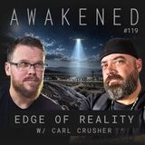 Edge of Reality: Skinwalker Ranch, Alien Abduction, Hitchhiker Effect, Ancient Portals, Petroglyphs, Space-Time, & Psionics w/ Carl Crusher