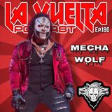 Mechawolf | La Vuelta Podcast Ep.180