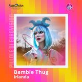 Pillole di Eurovision 2024: Ep. 4 Bambie Thug