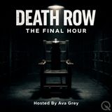Death Row - The Final Hour - “Final Words”