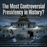 The Most Controversial Presidency in History? - The Corruption Scoreboard