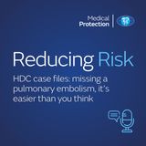 Reducing Risk - HDC case files - Missing a pulmonary embolism, it’s easier than you think