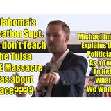 Oklahoma Supt. of Ed. CLAIMS Tulsa Race Massacre WAS NOT About Race???