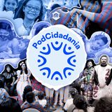 #21 PodCidadania - Profa. Brena Kessia