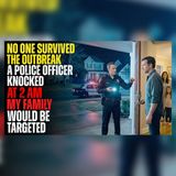 At 2AM, the Cop Warned Me: My Family Was Next | Apocalyptic mysteries
