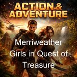 Merriweather Girls in Quest of Treasure - Lizette M Edholm